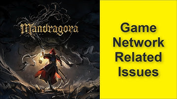 How to Fix Mandragora Whispers of the Witch Tree Game Network Related Issues 2025