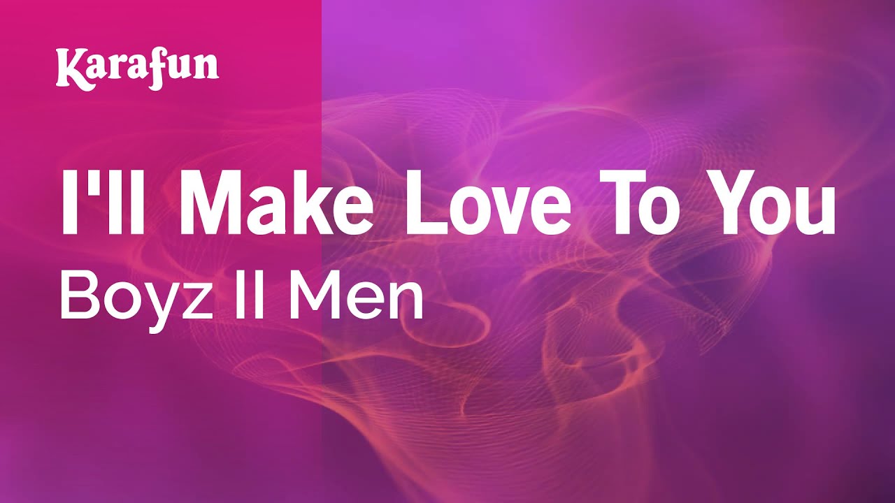 I'll Make Love to You - Boyz II Men | Karaoke Version | KaraFun