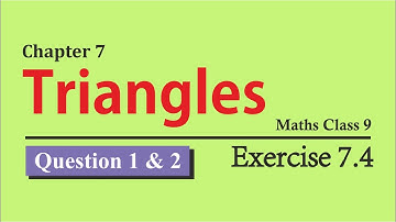 NCERT Solutions for Class 9 Maths Chapter 7 Exercise 7.4 Question 1, 2