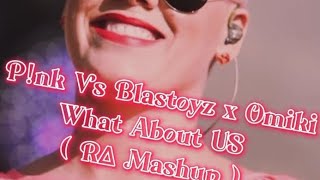 P!nk Vs Blastoyz x Omiki - What About Us Vs Bali ( R∆ Mashup ) [PsyTrance]