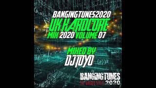 Bangingtunes2020 UK Hardcore  Mix 2020 Volume 07 Mixed By DJ Toyo