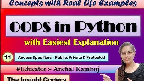 Access Specifiers in Python | Public | Private | Protected | OOPs | Lecture 11 | Hindi