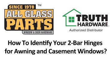 How To Identify Your 2-Bar Hinges for Awning and Casement Windows?