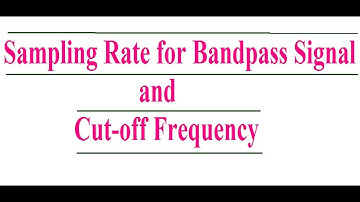 Sampling rate of bandpass signal |Quantization|Nyquist Rate| Cut off frequency