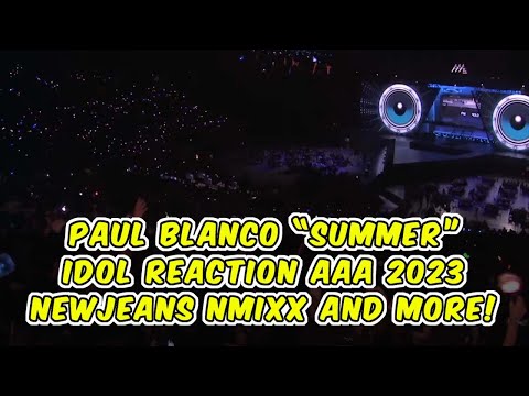 AAA 2023 PAUL BLANCO "SUMMER" - IDOL REACTION #newjeans #kep1er #nmixx #lesserafim #theboyz #sb19