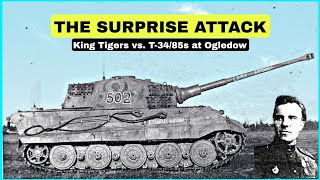 When King Tigers were Ambushed by T34/85s at Ogledow, Poland