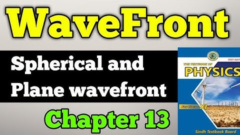 Wavefront | types of wavefront chapter 13 physical optics class 11 New physics book first year