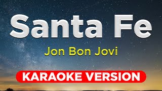 SANTE FE - Jon Bon Jovi (KARAOKE VERSION with Lyrics)
