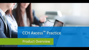 CCH Axcess™ Practice Video Overview