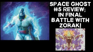 Space Ghost # 5 Review;  In Final Battle with Zorak!!!