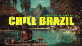 brazilian house music makes you happy - CHILL BRAZIL | Samba, Luxury Bossa Nova, Work Study,Vacation