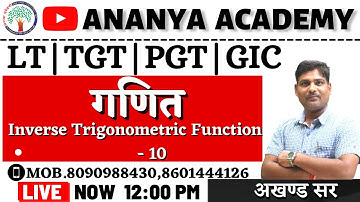 LT GRADE/TGT/PGT/AST. PROF. MATHEMATICS - || Inverse Trigonometric Function -10 || BY AKHAND SIR