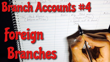 #4 Branch Accounts - Foreign Branches