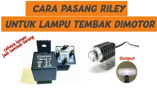 Cara Pasang Riley Untuk Lampu Tembak Dimotor//Cahaya Lampu Tambah Terang