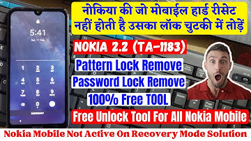 Nokia 2.2 (TA-1183) Unlock 🔑 All Password Lock, Pattern Lock Remove 😯 Free Tool For All Nokia Mobile