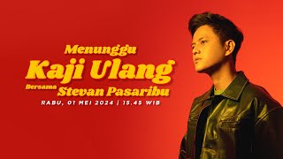 Menunggu Kaji Ulang Bersama Stevan Pasaribu