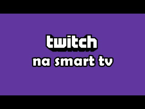 Como Assistir a Twitch em Qualquer Smart TV (Samsung, LG, Philips, AOC e etc)