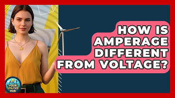 How Is Amperage Different From Voltage? - Your Utilities Hub
