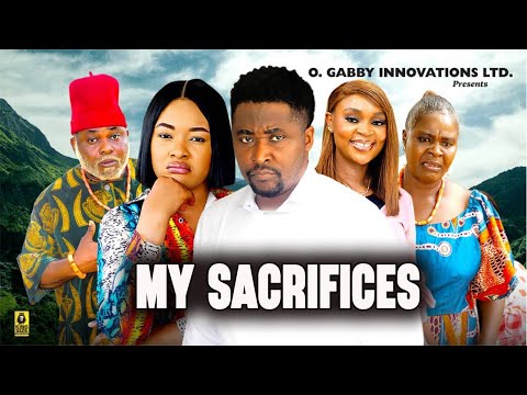 MY SACRIFICES 2025 MOVIE ONNY MICHAEL DORIS IFEKA LATEST TRENDING NOLLYWOOD MOVIES Trending
