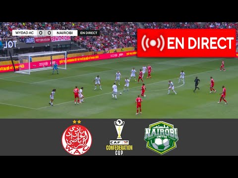 Wydad AC Vs Nairobi United 3 0 RÉSUMÉ Coupe Confédération CAF Match Résumé Aujourd Hui