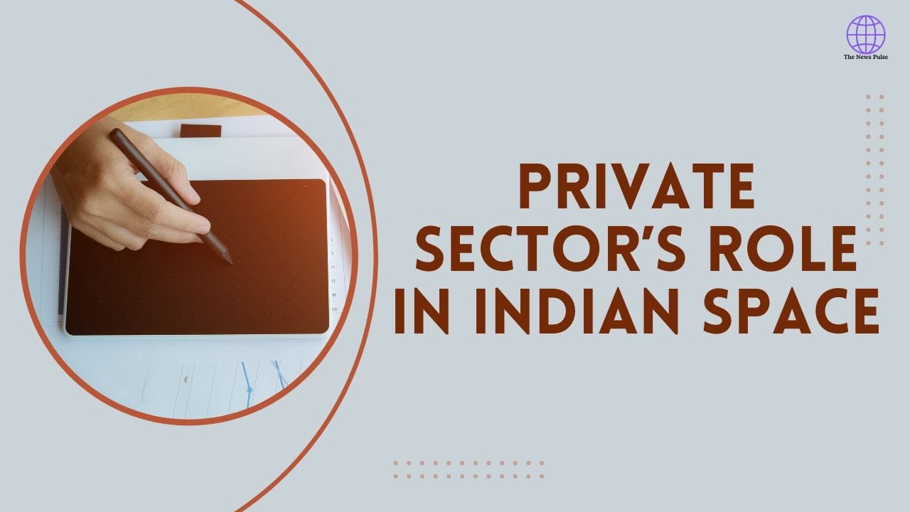 Private sector's role in indian space | Indian space me private sector ki Bhumika | ISRO | IN-SPACE