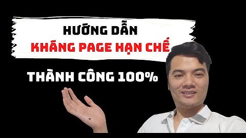 Hướng Dẫn Kháng Fanpage bị hạn chế quảng cáo Từ A Đến Z Và Show Kết Quả