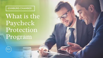 What is the Paycheck Protection Program | Edinburg Chamber of Commerce Explains