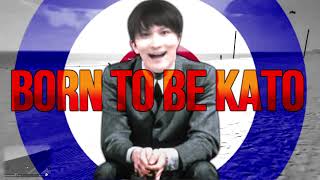 Born to be Kato【うんこちゃんMAD】