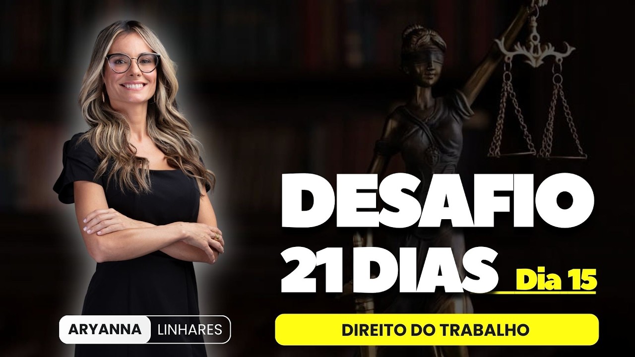 DESAFIO 21 DIAS - Dia 15 - 2ª FASE OAB - Direito do Trabalho