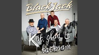 Video thumbnail of "Blackjack - Kåt, glad & tacksam"