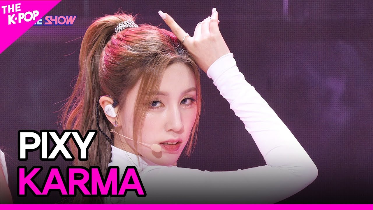 PIXY, KARMA (픽시, KARMA) [THE SHOW 230314]