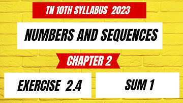 TN Samacheer 10 Maths New Syllabus Numbers and Sequences Exercise  2.4 Sum 1