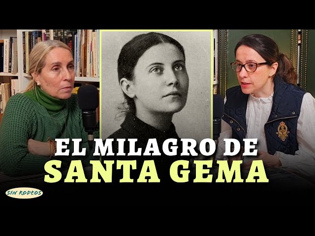 SIN RODEOS 82: EL MILAGRO DE SANTA GEMA GALGANI class=