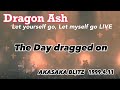 Dragon Ash - [The Day dragged on] (Live at 赤坂BLITZ 1999.04.11) 「Let yourself go, Let myself go」ツアー