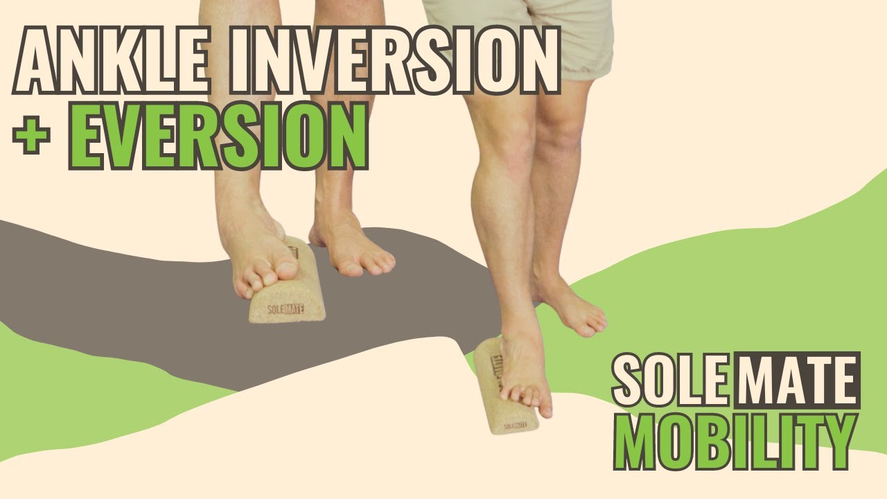 Ankle Inversion + Eversion  SoleMate Mobility 
