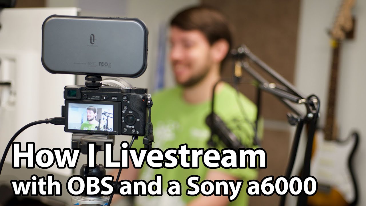 How I livestream with OBS, a Sony a6000, and a Cam Link Jeff Geerling