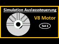 V8 Motor bauen Teil 3: Simulation Auslasssteuerung