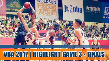Highlight Bóng Rổ || Game 3 - Chung Kết VBA 2017: Cantho Catfish vs Thang Long Warriors 26/11