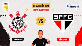 Corinthians x São Paulo | AO VIVO | Campeonato Brasileiro Feminino 2024 | Rádio Craque Neto