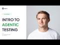 Introduction to Agentic Testing (13.08.2026)