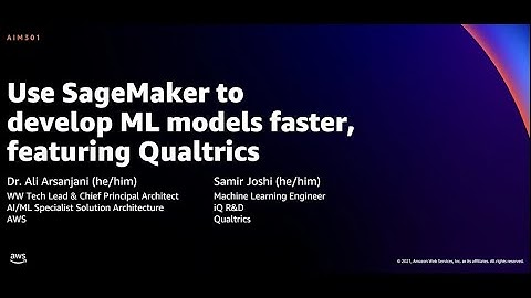 AWS re:Invent 2021 - Use SageMaker to develop ML models faster, featuring Qualtrics