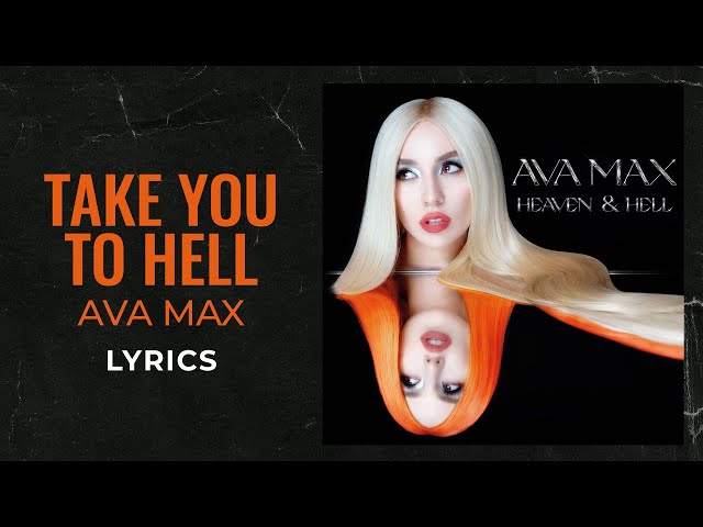 Ava Max - Take You To Hell (LYRICS) I'll take you to Heaven every night [TikTok Song] class=