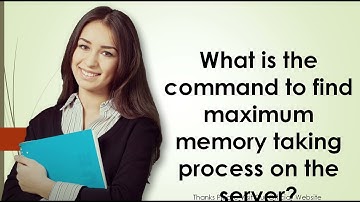 What is the command to find maximum memory taking process on the server