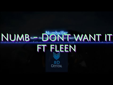 Numb Don T Want It Ft Flenn 8D