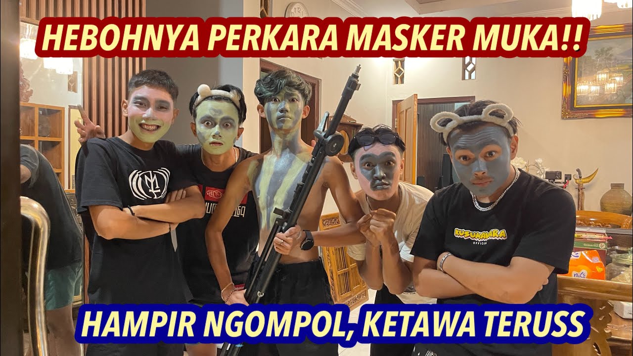ADA AJA TINGKAH MEREKA, HAMPIR NGOMPOL SEPANJANG VIDEO. EDISI MASKER MUKA