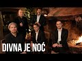 Divna je noć - Goran Karan i 4 Tenora (OFFICIAL VIDEO)