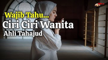 Kalian Wajib Tahu !!! Ternyata Beginilah Ciri-Ciri Wanita Ahli Tahajud