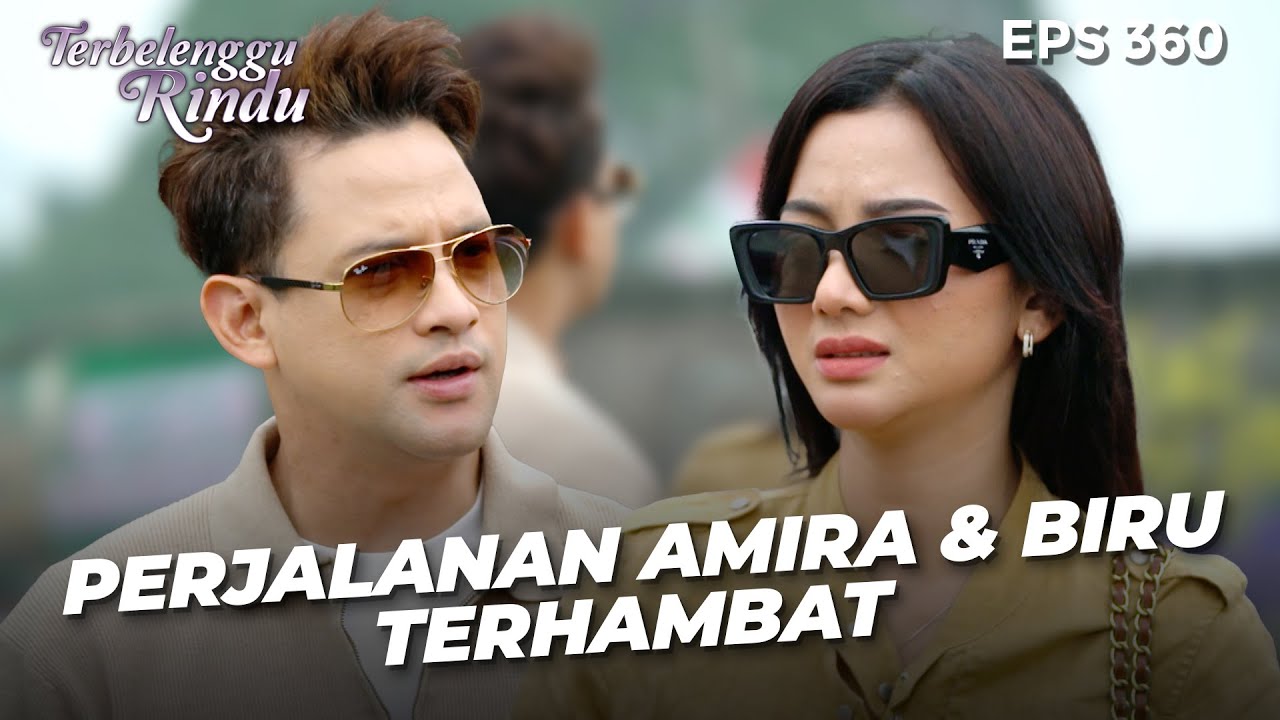 SEBUAH BENCANA! Rencana Amira & Biru Bisa Gagal Total | TERBELENGGU RINDU| EPS. 360 (2/3)