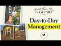 Day-to-Day Management | Build Your Own Farm Store Series - Episode 11