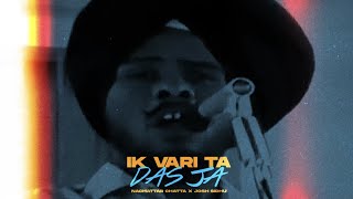 IK VARI TA DAS JA - NACHATTAR CHATTA X JOSH SIDHU